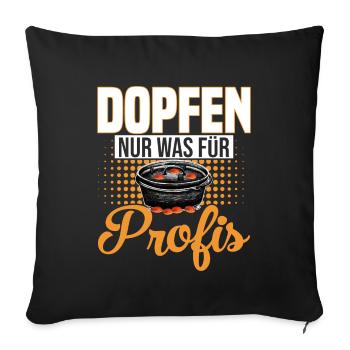 Dutch Oven Dopfen nur was für Profis - Sofakissenbezug 45 x 45 cm - Schwarz - Vorne