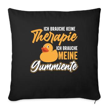 Brauche keine Therapie Badeente Gummiente - Sofakissenbezug 45 x 45 cm - Schwarz - Vorne