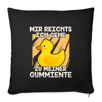 Mir reichts gehe zu meiner Gummiente - Sofakissenbezug 45 x 45 cm - Schwarz - Vorne