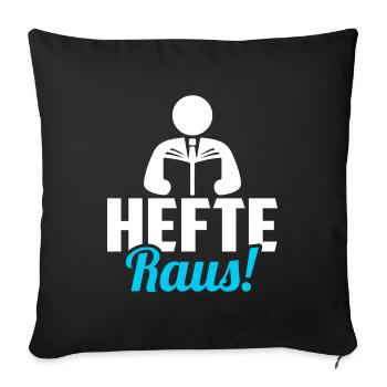 Lehrer Unterricht Hefte raus Spruch - Sofakissenbezug 45 x 45 cm - Schwarz - Vorne