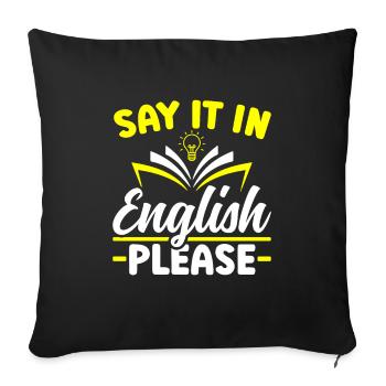 Say it in english please Englisch Lehrer - Sofakissenbezug 45 x 45 cm - Schwarz - Vorne
