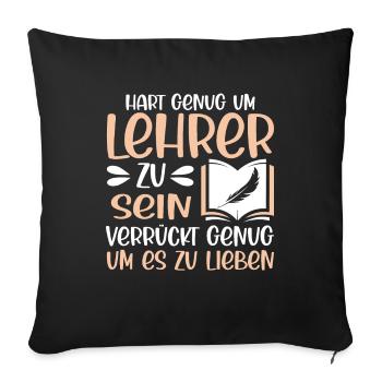 Hart genug um Lehrer zu sein Spruch - Sofakissenbezug 45 x 45 cm - Schwarz - Vorne
