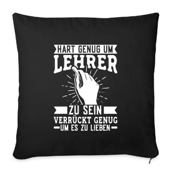 Hart genug um Lehrer zu sein Spruch - Sofakissenbezug 45 x 45 cm - Schwarz - Vorne