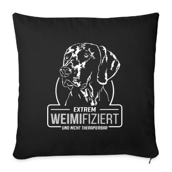 WEIMIFIZIERT Weimaraner Hunde Spruch Wilsigns - Sofakissenbezug 45 x 45 cm - Schwarz - Vorne