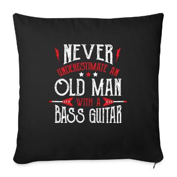 Ne sous-estimez jamais un vieil homme avec une guitare basse - Housse de coussin décorative 45 x 45 cm - noir - Devant