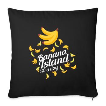 Régime de l'île aux bananes. 30 bananes par jour. cadeau - Housse de coussin décorative 45 x 45 cm - noir - Devant