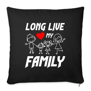 Long Live My Family - Sofakissenbezug 45 x 45 cm - Schwarz - Vorne