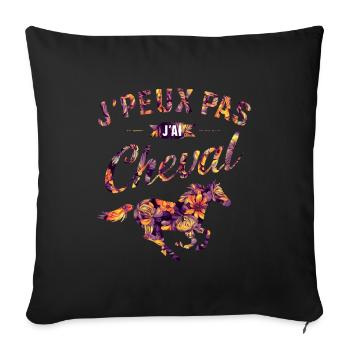J'peux pas j'ai Cheval - Housse de coussin décorative 45 x 45 cm - noir - Devant