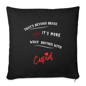 That's beyond brave its more what rhymes with Cup. - Sofakissenbezug 45 x 45 cm - Schwarz - Vorne