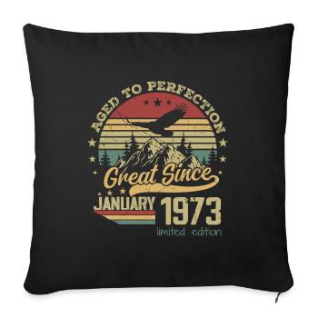 51 years old Aged to perfection born: January 1973 - Sofa pillowcase 17,3'' x 17,3'' (45 x 45 cm) - black - Front