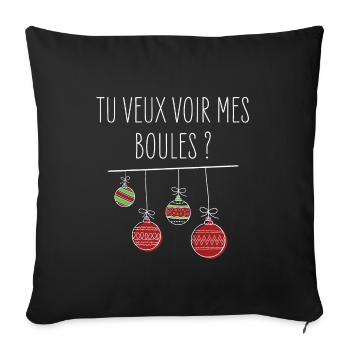 Tu veux voir mes boules ? - Humour Noël - Housse de coussin décorative 45 x 45 cm - noir - Devant