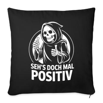 Immer schön positiv Skull Reaper Daumen hoch - Sofakissenbezug 45 x 45 cm - Schwarz - Vorne