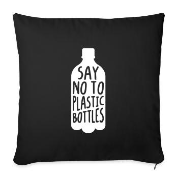 No To Plastic Bottles Nature Appreciation - Sofa pillowcase 17,3'' x 17,3'' (45 x 45 cm) - black - Front