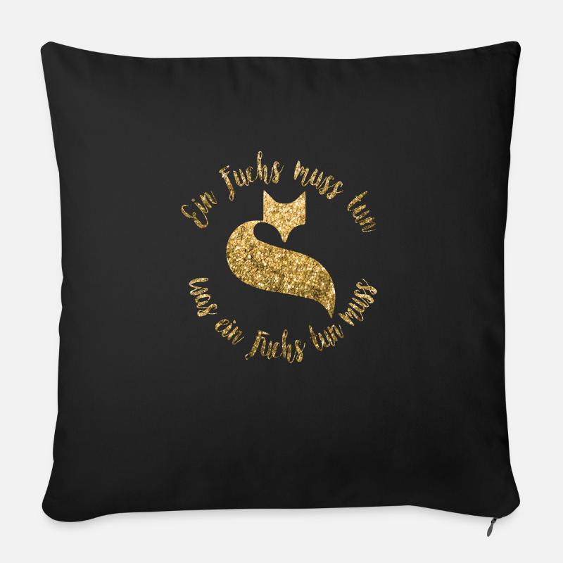 Ein Fuchs muss tun was ein Fuchs tun muss - GOLD - Sofakissenbezug 45 x 45 cm - Schwarz