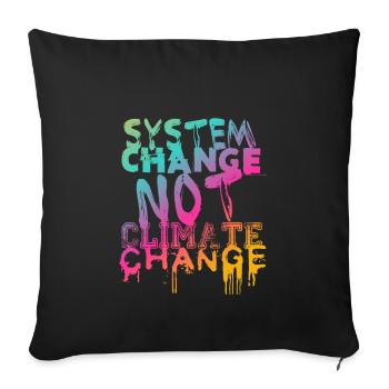 System Change - not Climate Change - Sofa pillowcase 17,3'' x 17,3'' (45 x 45 cm) - black - Front