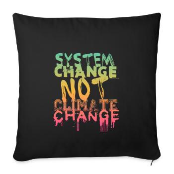System Change - not Climate Change - Sofa pillowcase 17,3'' x 17,3'' (45 x 45 cm) - black - Front