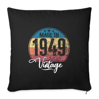 Vintage Made in 1949 Year of birth 1949 Birthday - Sofa pillowcase 17,3'' x 17,3'' (45 x 45 cm) - black - Front
