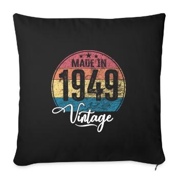 Vintage Made in 1949 Year of birth 1949 Birthday - Sofa pillowcase 17,3'' x 17,3'' (45 x 45 cm) - black - Front