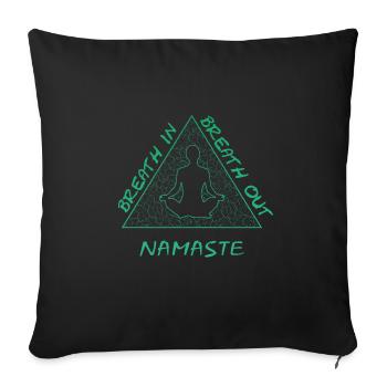 Breath in, Breath out, Namaste, Yoga - Sofakissenbezug 45 x 45 cm - Schwarz - Vorne