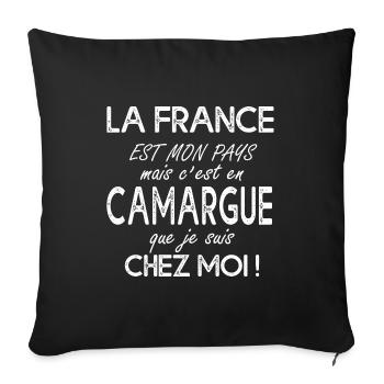 Camargue c'est chez moi cadeau humour camarguais - Housse de coussin décorative 45 x 45 cm - noir - Devant