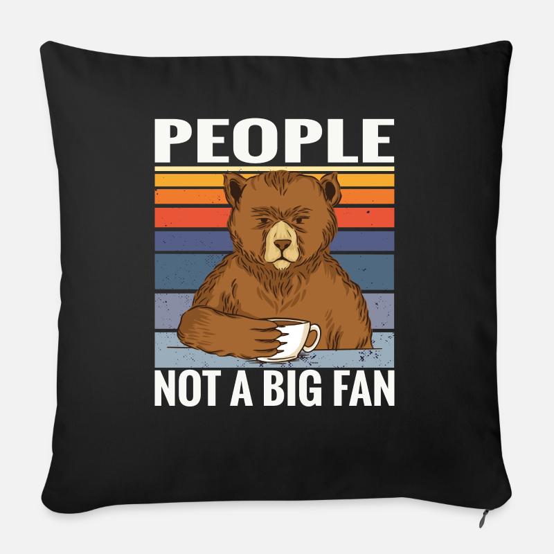Kaffee Bär Spruch People not a big Fan - Sofakissenbezug 45 x 45 cm - Schwarz