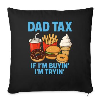 Dad Tax Fast-Food Papa Spaß - Sofakissenbezug 45 x 45 cm - Schwarz - Vorne