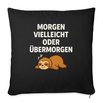 Tomorrow maybe or the day after tomorrow – sloth - Sofa pillowcase 17,3'' x 17,3'' (45 x 45 cm) - black - Front