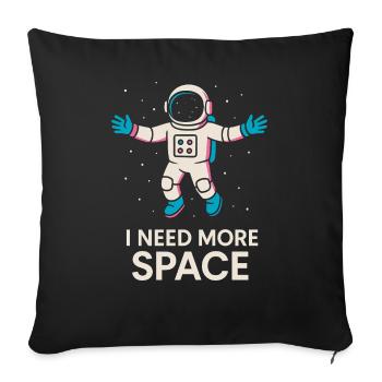 Ich Brauche Mehr Platz Astronaut Design - Sofakissenbezug 45 x 45 cm - Schwarz - Vorne