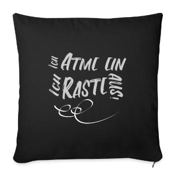 Ich atme ein, ich raste aus Lustig Spruch - Sofakissenbezug 45 x 45 cm - Schwarz - Vorne