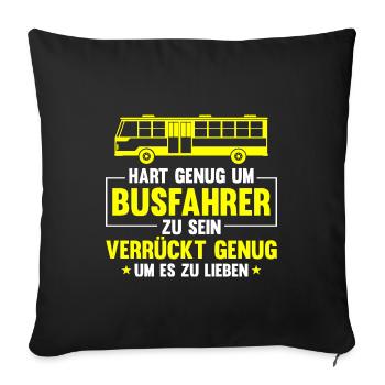 Hart genug um Busfahrer zu sein Bus - Sofakissenbezug 45 x 45 cm - Schwarz - Vorne