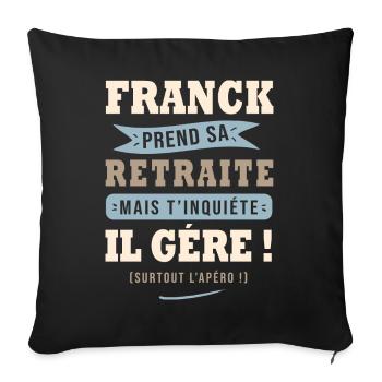 Franck humour retraite cadeau retraité - Housse de coussin décorative 45 x 45 cm - noir - Devant