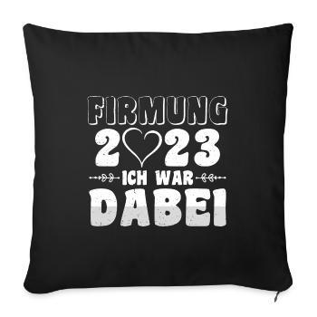 Firmung 2023 ich war dabei Firmling - Sofakissenbezug 45 x 45 cm - Schwarz - Vorne
