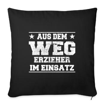 Aus dem Weg Erzieher im Einsatz Design - Sofakissenbezug 45 x 45 cm - Schwarz - Vorne