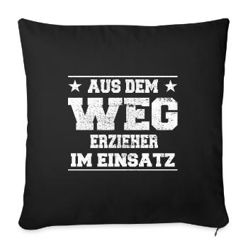 Aus dem Weg Erzieher im Einsatz Design - Sofakissenbezug 45 x 45 cm - Schwarz - Vorne