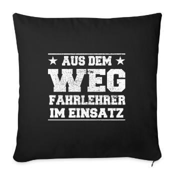 Aus dem Weg Fahrlehrer im Einsatz Design - Sofakissenbezug 45 x 45 cm - Schwarz - Vorne