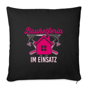 Bauhelferin im Einsatz Hausbau - Sofakissenbezug 45 x 45 cm - Schwarz - Vorne
