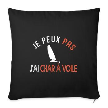 j'peux pas j'ai char à voile cadeau sport humour - Housse de coussin décorative 45 x 45 cm - noir - Devant
