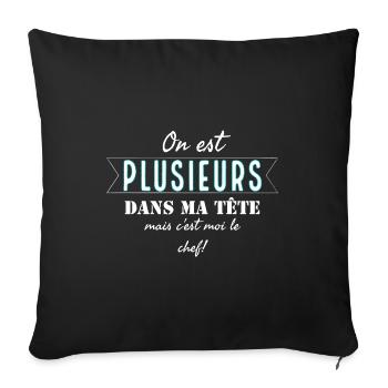 On est plusieurs dans ma tête mais c'est moi le... - Housse de coussin décorative 45 x 45 cm - noir - Devant