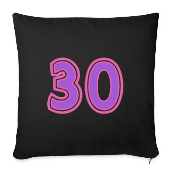 30. 30 YEARS. 30th ANNIVERSARY. 30TH ANNIVERSARY. - Sofa pillowcase 17,3'' x 17,3'' (45 x 45 cm) - black - Front