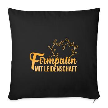 Firmpatin mit Leidenschaft Firmung - Sofakissenbezug 45 x 45 cm - Schwarz - Vorne