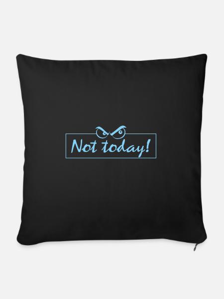 not today - Sofakissenbezug 45 x 45 cm - Schwarz