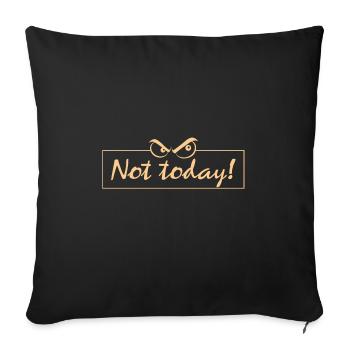 Nope not today - Sofakissenbezug 45 x 45 cm - Schwarz - Vorne