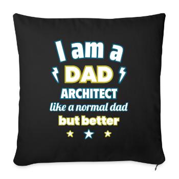 Dad Architect, gift father's day, christmas - Sofa pillowcase 17,3'' x 17,3'' (45 x 45 cm) - black - Front