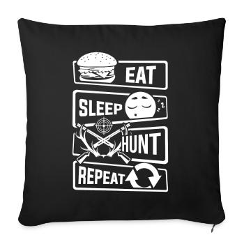 Eat Sleep Hunt Repeat - Jagd Jäger Wald Jagdsaison - Sofakissenbezug 45 x 45 cm - Schwarz - Vorne
