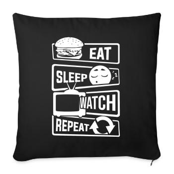 Eat Sleep Watch Repeat - Fernseher Serien Couch TV - Sofakissenbezug 45 x 45 cm - Schwarz - Vorne
