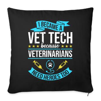 ... Vet Tech Because Veterinarians Need Heroes Too - Sofa pillowcase 17,3'' x 17,3'' (45 x 45 cm) - black - Front