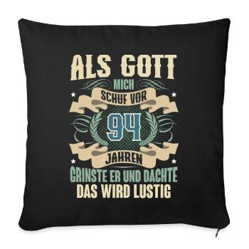 94. Geburtstag Als Gott Mich Schuf Vor - Sofakissenbezug 45 x 45 cm - Schwarz - Vorne