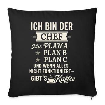 Chef mit Plan B: Kaffee – Lustiges Männer Shirt - Sofa pillowcase 17,3'' x 17,3'' (45 x 45 cm) - black - Front