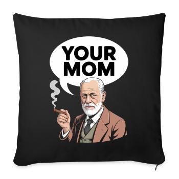 Your Mom - Funny Sigmund Freud T-Shirt - Sofa pillowcase 17,3'' x 17,3'' (45 x 45 cm) - black - Front
