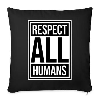 Respect All Humans Statement Humanity Saying - Sofa pillowcase 17,3'' x 17,3'' (45 x 45 cm) - black - Front